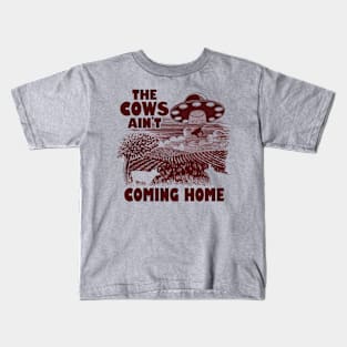 The Cows Ain't Coming Home Funny Alien Abduction Meme Kids T-Shirt